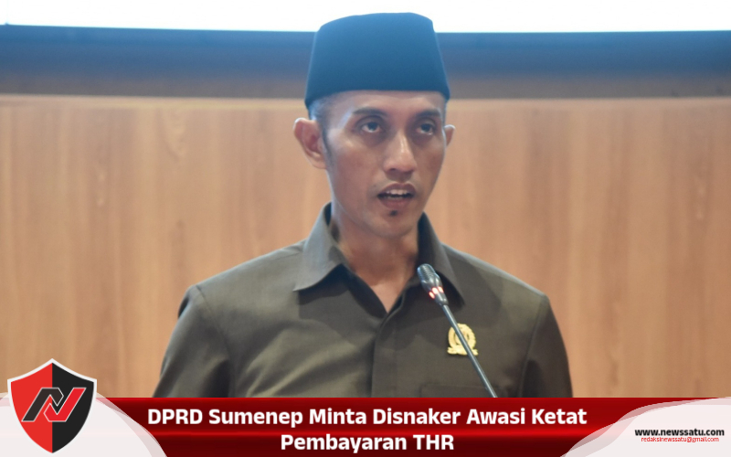 DPRD Sumenep Minta Disnaker Awasi Ketat Pembayaran THR