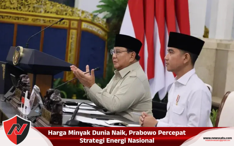 Harga Minyak Dunia Naik, Prabowo Percepat Strategi Energi Nasional