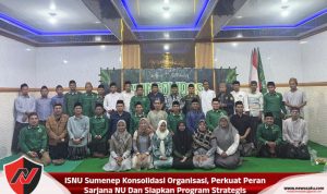 ISNU Sumenep Konsolidasi Organisasi, Perkuat Peran Sarjana NU Dan Siapkan Program Strategis