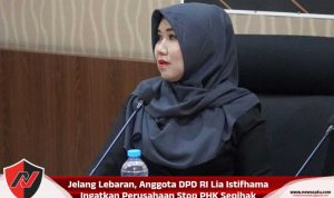 Jelang Lebaran, Anggota DPD RI Lia Istifhama Ingatkan Perusahaan Stop PHK Sepihak