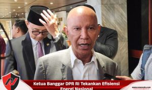 Ketua Banggar DPR RI Tekankan Efisiensi Energi Nasional