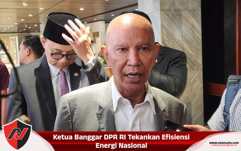 Ketua Banggar DPR RI Tekankan Efisiensi Energi Nasional