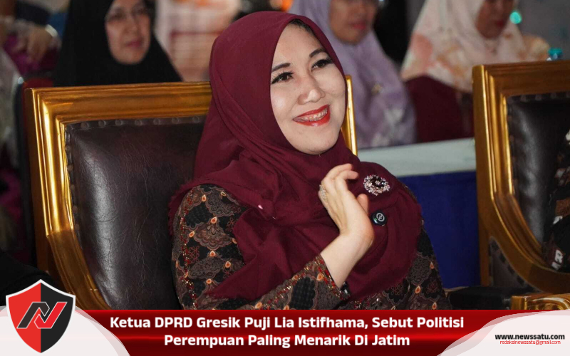 Ketua DPRD Gresik Puji Lia Istifhama, Sebut Politisi Perempuan Paling Menarik Di Jatim