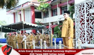 Krisis Energi Global, Pemkab Sumenep Wajibkan ASN Tanpa BBM Setiap Jumat