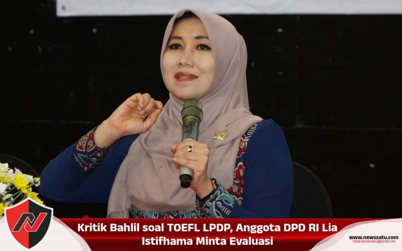 Kritik Bahlil soal TOEFL LPDP, Anggota DPD RI Lia Istifhama Minta Evaluasi