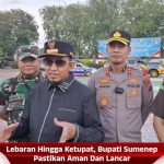Lebaran Hingga Ketupat, Bupati Sumenep Pastikan Aman Dan Lancar