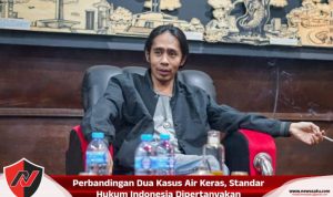 Perbandingan Dua Kasus Air Keras, Standar Hukum Indonesia Dipertanyakan