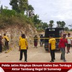 Polda Jatim Ringkus Oknum Kades dan Terduga Aktor Tambang Ilegal Di Sumenep