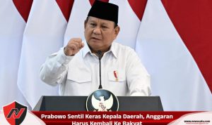 Prabowo Sentil Keras Kepala Daerah, Anggaran Harus Kembali Ke Rakyat