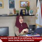 Senator Cantik DPD RI Lia Istifhama, Perempuan Harus Cerdas Dan Berkarakter