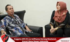 Anggota DPD RI Lia Istifhama Dorong Bioetanol, Energi Masa Depan Indonesia