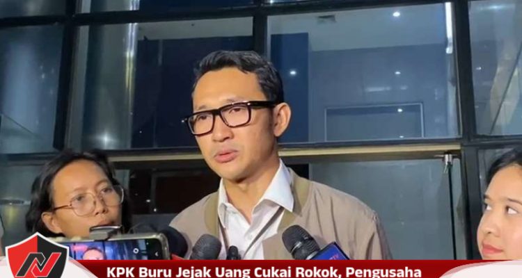 KPK Buru Jejak Uang Cukai Rokok, Pengusaha Jatim Hingga Oknum Bea Cukai Disorot