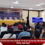 Konferensi Pers Kokain 27 Kg Di Sumenep Mendadak Batal, Ada Apa?