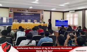 Konferensi Pers Kokain 27 Kg Di Sumenep Mendadak Batal, Ada Apa Konferensi Pers Kokain 27 Kg Di Sumenep Mendadak Batal, Ada Apa?