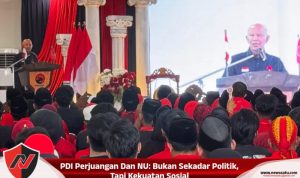 PDI Perjuangan Dan NU: Bukan Sekadar Politik, Tapi Kekuatan Sosial