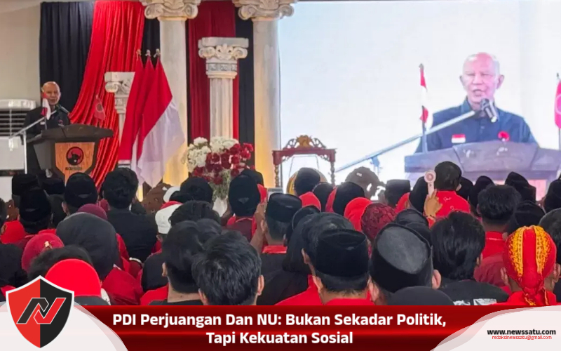 PDI Perjuangan Dan NU: Bukan Sekadar Politik, Tapi Kekuatan Sosial
