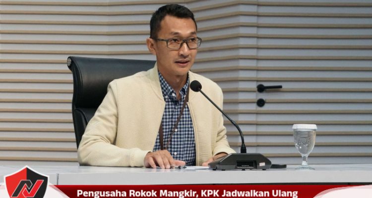 Pengusaha Rokok Mangkir, KPK Jadwalkan Ulang Pemeriksaan Kasus Dugaan Suap Bea Cukai