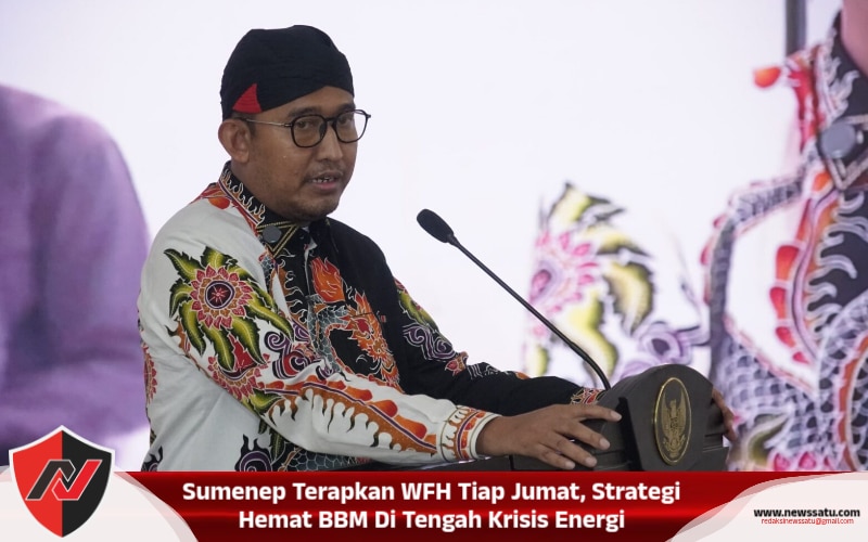Sumenep Terapkan WFH Tiap Jumat, Strategi Hemat BBM Di Tengah Krisis Energi Sumenep Terapkan WFH Tiap Jumat, Strategi Hemat BBM Di Tengah Krisis Energi