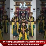 Tari Muang Sangkal Jadi Magnet Di Talkshow Keuangan BPRS Bhakti Sumekar