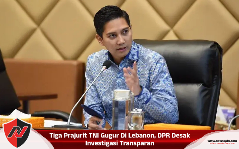 Tiga Prajurit TNI Gugur Di Lebanon, DPR Desak Investigasi Transparan