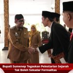 Bupati Sumenep Tegaskan Pelestarian Sejarah Tak Boleh Sekadar Formalitas