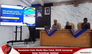 Kesalahan Data Medis Bisa Fatal, RSUD Sumenep Gelar Pelatihan Validasi