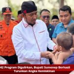 242 Program Digulirkan, Bupati Sumenep Berhasil Turunkan Angka Kemiskinan