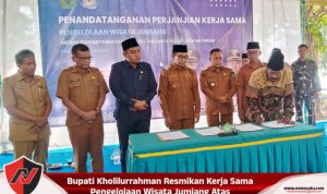 Bupati Kholilurrahman Resmikan Kerja Sama Pengelolaan Wisata Jumiang Atas