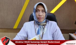 Direktur RSUD Sumenep Genjot Modernisasi Pelayanan Kesehatan