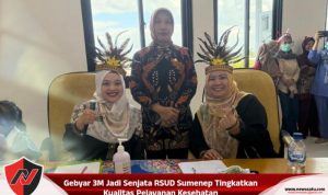 Gebyar 3M Jadi Senjata RSUD Sumenep Tingkatkan Kualitas Pelayanan Kesehatan