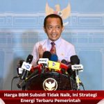 Harga BBM Subsidi Tidak Naik, Ini Strategi Energi Terbaru Pemerintah