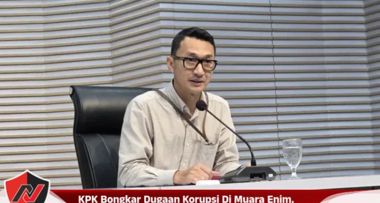 KPK Bongkar Dugaan Korupsi Di Muara Enim, 10 Orang Diamankan