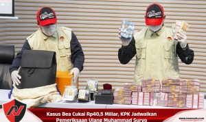 Kasus Bea Cukai Rp40,5 Miliar, KPK Jadwalkan Pemeriksaan Ulang Muhammad Suryo