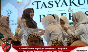 Lia Istifhama Ingatkan Lulusan SD Taquma Surabaya Jangan Lupakan Jasa Guru