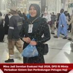 Mina Jadi Sorotan Evaluasi Haji 2026, DPD RI Minta Perbaikan Sistem Dan Perlindungan Petugas Haji