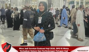 Mina Jadi Sorotan Evaluasi Haji 2026, DPD RI Minta Perbaikan Sistem Dan Perlindungan Petugas Haji