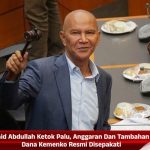 Said Abdullah Ketok Palu, Anggaran Dan Tambahan Dana Kemenko Resmi Disepakati