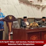 SiLPA Rp317 Miliar Jadi Sorotan, Pemkab Sumenep Beberkan Fakta Mengejutkan