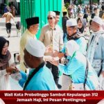 Wali Kota Probolinggo Sambut Kepulangan 312 Jemaah Haji, Ini Pesan Pentingnya