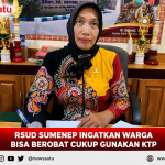 RSUD Sumenep Ingatkan Warga Bisa Berobat Cukup Gunakan KTP