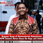 Dugaan Suap di Kementerian Kehutanan, KPK Dalami Aliran Dana Ke Raja Juli Antoni