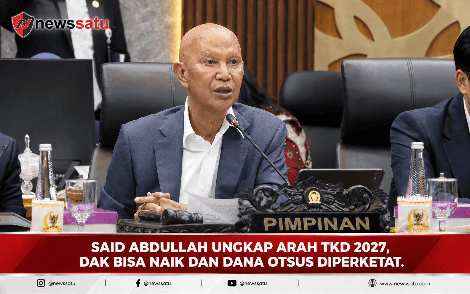 Said Abdullah Ungkap Arah TKD 2027, DAK Bisa Naik Dan Dana Otsus Diperketat