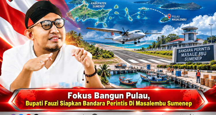 Fokus Bangun Pulau, Bupati Fauzi Siapkan Bandara Perintis Di Masalembu Sumenep
