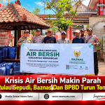 Krisis Air Bersih Makin Parah Di Pulau Sepudi, Baznas Dan BPBD Turun Tangan