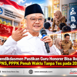 Mendikdasmen Pastikan Guru Honorer Bisa Ikut CPNS, PPPK Penuh Waktu Tanpa Tes pada 2027