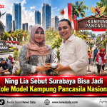 Ning Lia Sebut Surabaya Bisa Jadi Role Model Kampung Pancasila Nasional