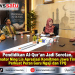 Pendidikan Al-Qur'an Jadi Sorotan, Senator Ning Lia Apresiasi Komitmen Jawa Timur Perkuat Peran Guru Ngaji dan TPQ