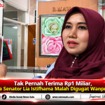 Tak Pernah Terima Rp1 Miliar, Ibunda Senator Lia Istifhama Malah Digugat Wanprestasi