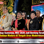 Wabup Sumenep, MEC 2026 Jadi Benteng Terakhir Budaya Madura di Tengah Arus Modernisasi