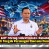 AHY Dorong Industrialisasi Nasional Di Tengah Persaingan Ekonomi Dunia